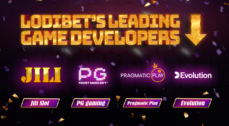 Lodibet’s Leading Game Developers Jili Slot, PG gaming, Pragmatic Play, and Evolution